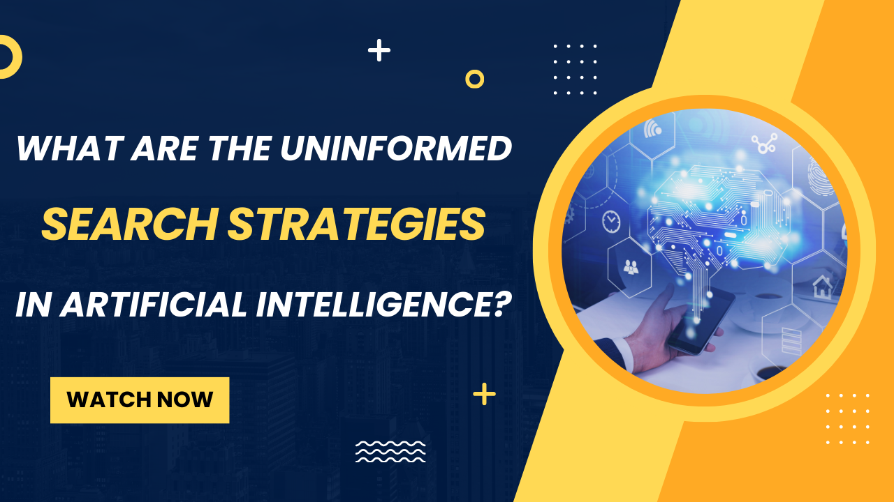 What are the uninformed search strategies in artificial intelligence