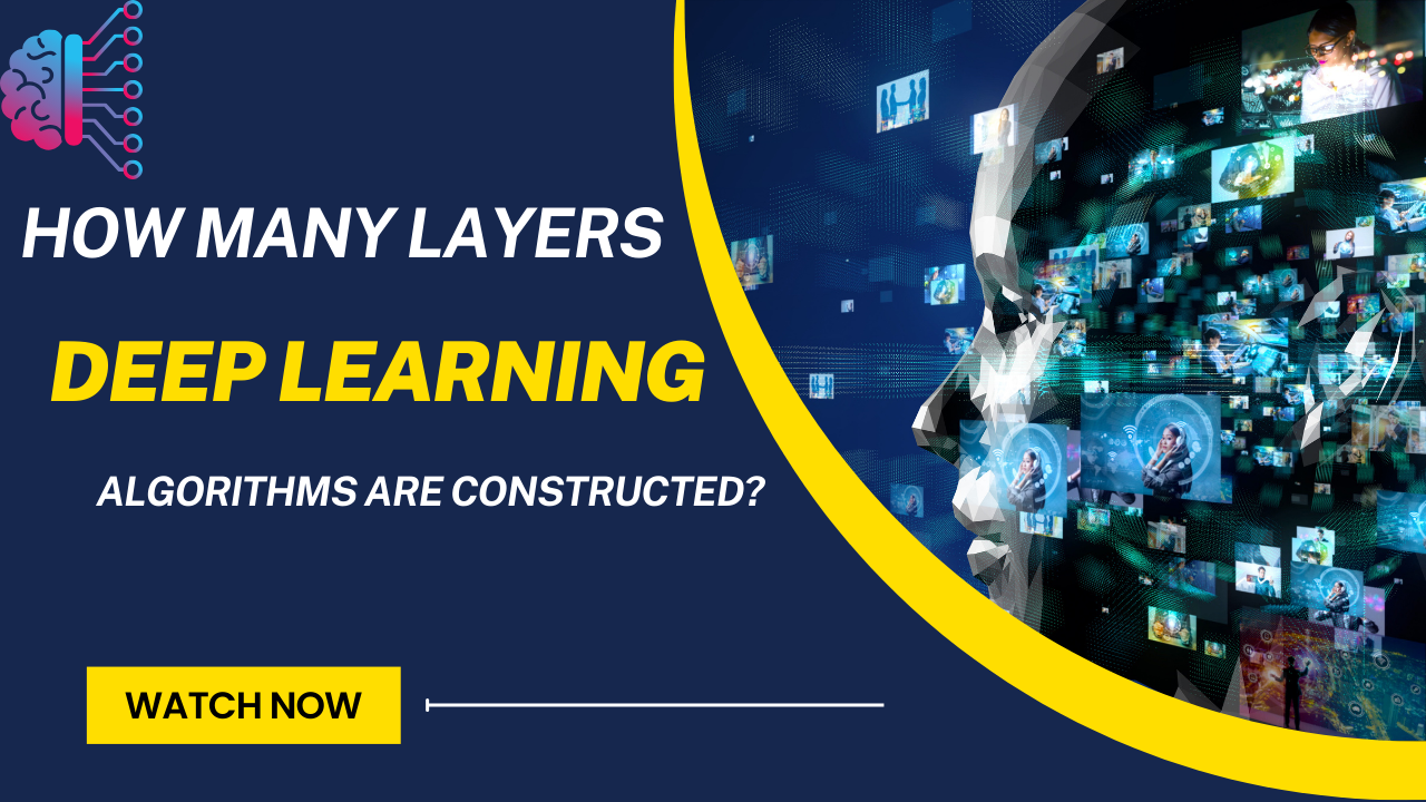 How Many Layers Deep Learning Algorithms Are Constructed?