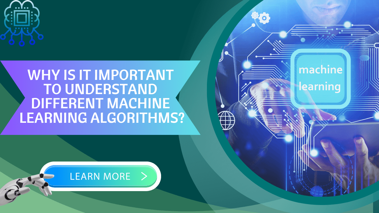 Why Is It Important To Understand Different Machine Learning Algorithms